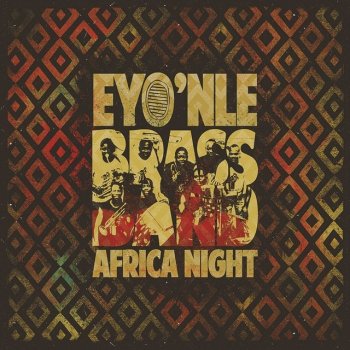 Eyo'Nlé Brass Band Africa Night