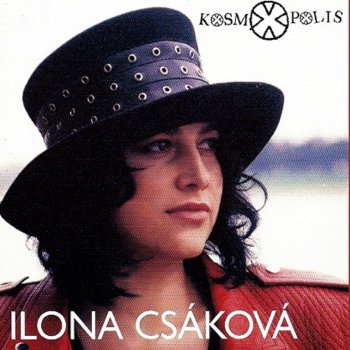 Ilona Csakova Moje Místo - 1998 - Remaster