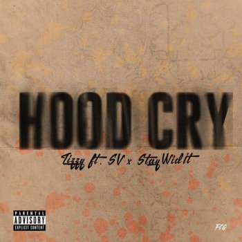 Tizzy feat. SV & StayWidIt Hood Cry
