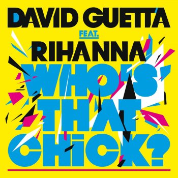 David Guetta feat. Rihanna Who's That Chick ? (feat. Rihanna) - Extended