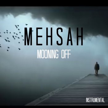 Mehsah Mooning Off - Instrumental