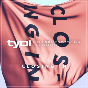 tyDi feat. Dia Frampton Closing In (with Christopher Tin, ft. Dia Frampton)