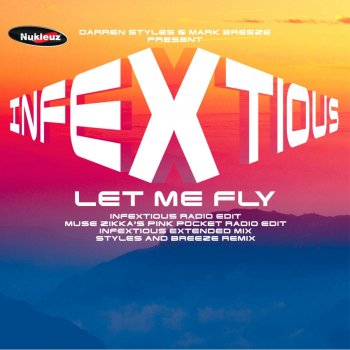 Infextious Let Me Fly (Muse Zikka's Pink Pocket Radio Edit)