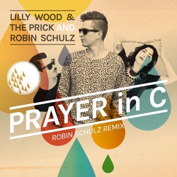 Lilly Wood feat. The Prick and Robin Schulz Prayer in C (Robin Schulz Remix)