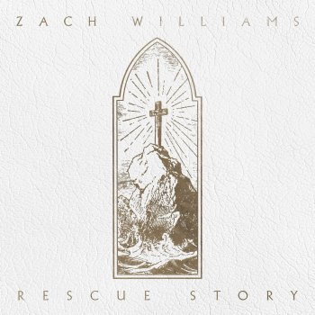 Zach Williams Rescue Story