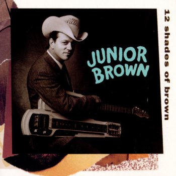 Junior Brown What's Left Just Won't Go Right