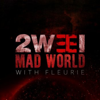 2WEI feat. Tommee Profitt & Fleurie Mad World