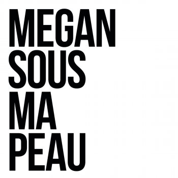 Megan Sous ma peau (Acoustique Version)