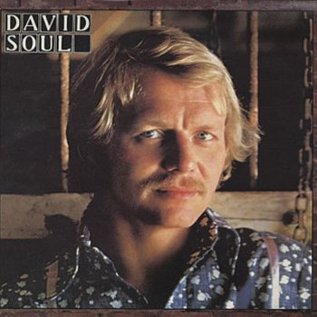 David Soul How Can You Tell You Got It (If You Don’t Ever Give It Away)