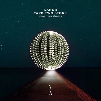 Lane 8 feat. Jens Kuross Yard Two Stone