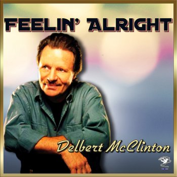 Delbert McClinton I Ain't Never