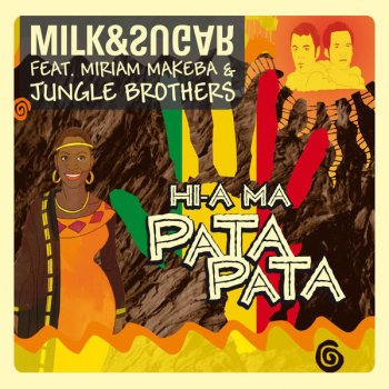 Milk & Sugar feat. Miriam Makeba & Jungle Brothers Hi-a Ma (Pata Pata) (Milk & Sugar Radio Version)