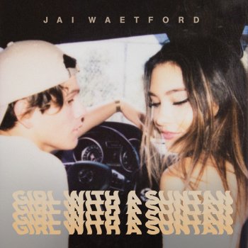 Jai Waetford Girl with a Suntan