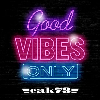 cak73 Good Vibes Only