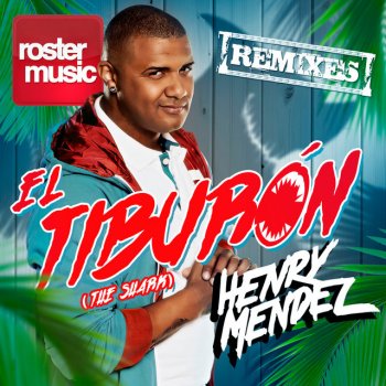 Henry Méndez El Tiburón (The Shark) [XTM Radio Remix]