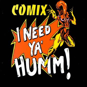 Comix I Need Ya Humm (Frequency Edit)