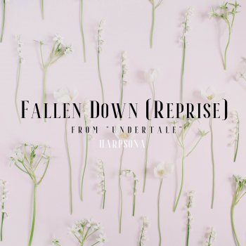 Harpsona Fallen Down (Reprise) [From "Undertale"]