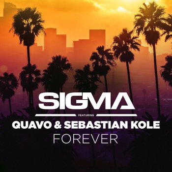 Sigma feat. Quavo & Sebastian Kole Forever