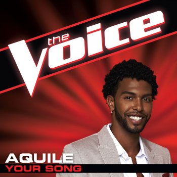 Aquile Your Song (The Voice Performance)