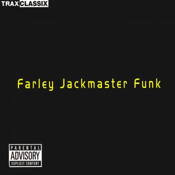 Farley "Jackmaster" Funk Farley Farley