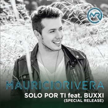 Mauricio Rivera feat. Buxxi Solo Por Ti (feat. Buxxi)