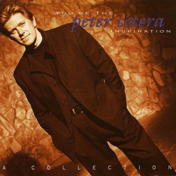 Peter Cetera You're the Inspiration (New Version)