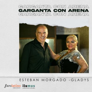 Esteban Morgado feat. Gladys "La bomba tucumana" Garganta Con Arena