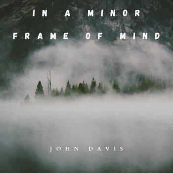 John Davis In a Minor Frame of Mind