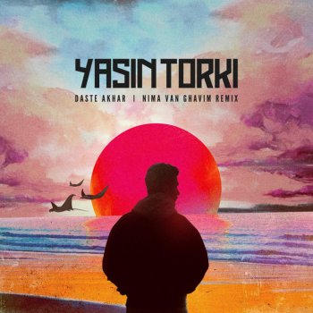 Yasin Torki feat. Nima van Ghavim Daste Akhar - Nima van Ghavim Remix