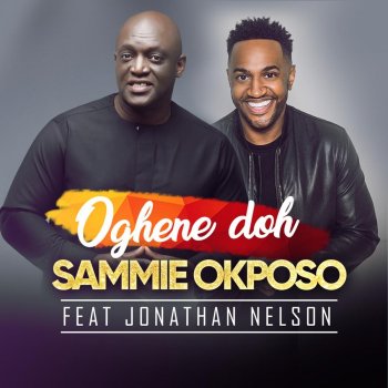 Sammie Okposo feat. Jonathan Nelson Oghene Doh