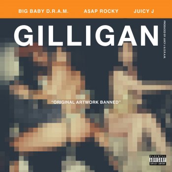 DRAM feat. Juicy J & A$AP Rocky Gilligan (feat. Juicy J & A$AP Rocky)