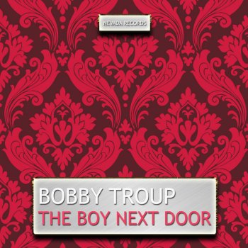 Bobby Troup Love Is Here to Stay