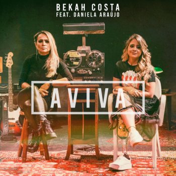 Bekah Costa Aviva (feat. Daniela Araújo)