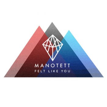 Manotett Felt Like You (Danrell Remix)