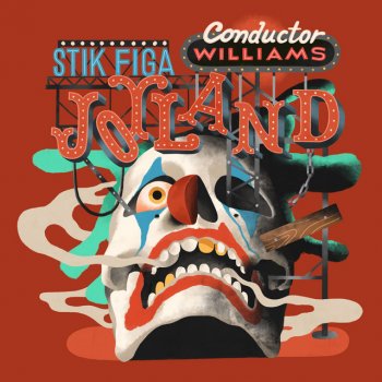 Stik Figa feat. Conductor Williams Sad Crying Clown in an Iron Lung