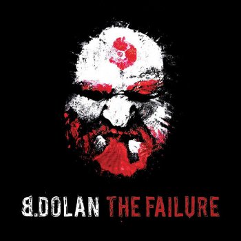 B. Dolan Heart Failure (feat. Sage Francis)
