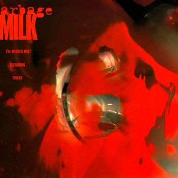 Garbage Milk (The Wicked Mix feat. Tricky)