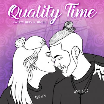 Swizzy Max feat. Mojia Quality Time (feat. Mojia)