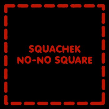 Squachek No-No Square