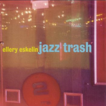 Ellery Eskelin Jazz Trash