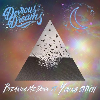 Devious Dreams Breaking Me Down (feat. Young Stitch)