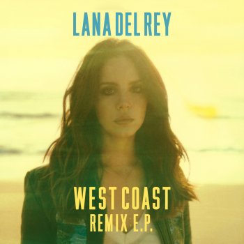 Lana Del Rey West Coast (ZHU remix)