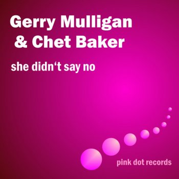 Gerry Mulligan & Chet Baker Soft Shoe - Remastered