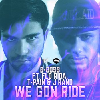 B-Goss, Florida, T-Pain, J Rand & Kriss Raize We Gon Ride - Kriss Raize Edit Mix