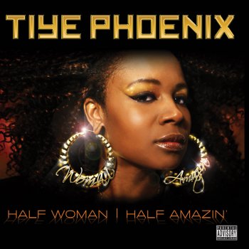 Tiye Phoenix Half Woman Half Amazin'