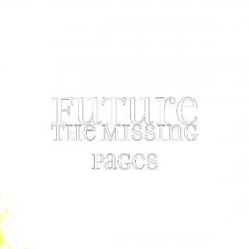 future The Missing Pages Outro