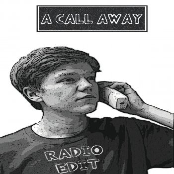 Radio Edit A Call Away