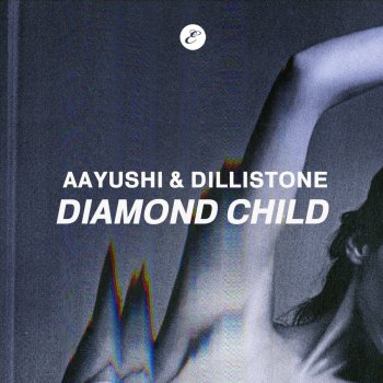 Dillistone feat. Aayushi Diamond Child