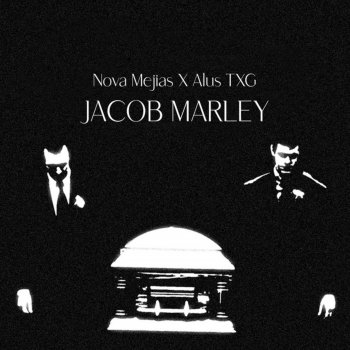 Nova Mejias feat. Alus TXG Jacob Marley