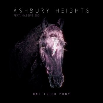 Ashbury Heights feat. Massive Ego One Trick Pony